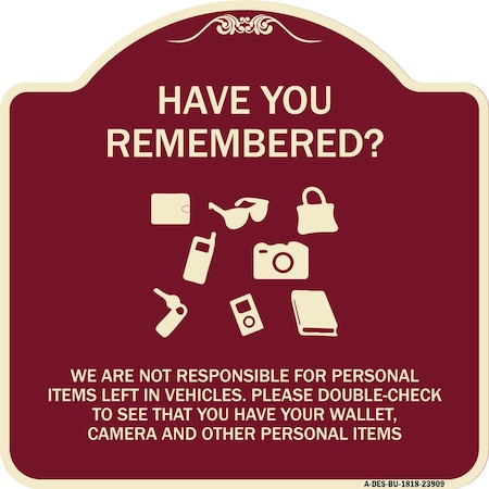 Signmission Have You Remembered We Are Not Responsible for Personal Items Left in Vehicles Double, BU-1818-23909 A-DES-BU-1818-23909